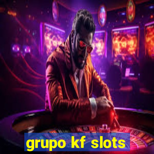 grupo kf slots